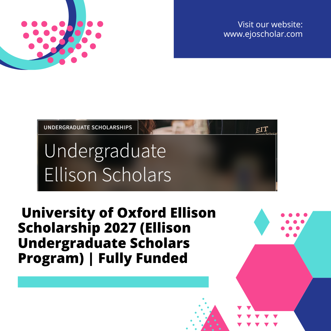University of Oxford Ellison Scholarship 2027 in UK (Ellison Undergraduate Scholars Program) | Fully Funded